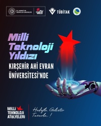 Milli Teknoloji Atölyesi Kırşehir Ahi Evran Üniversitesinde